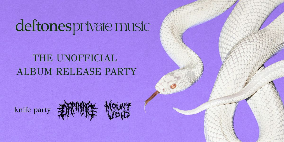 Deftones: Private Music - The Unofficial Album Release Party