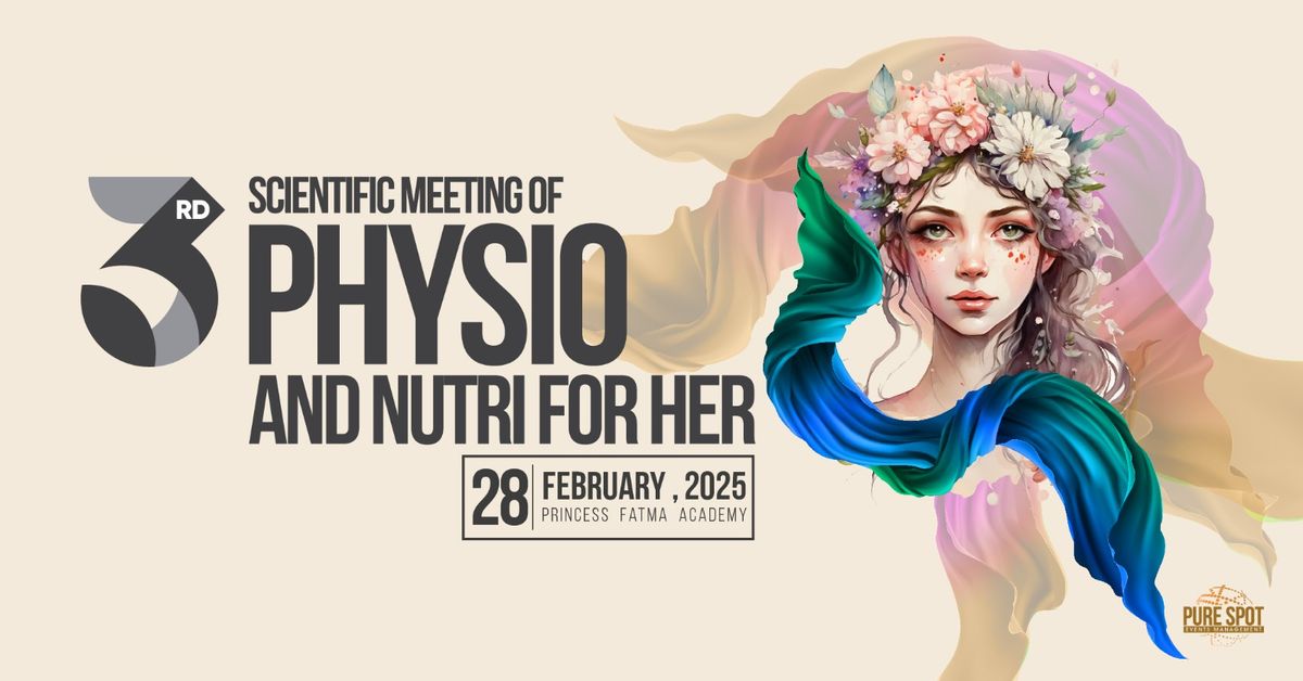 3rd Scientific Meeting of Physio and Nutri for Her