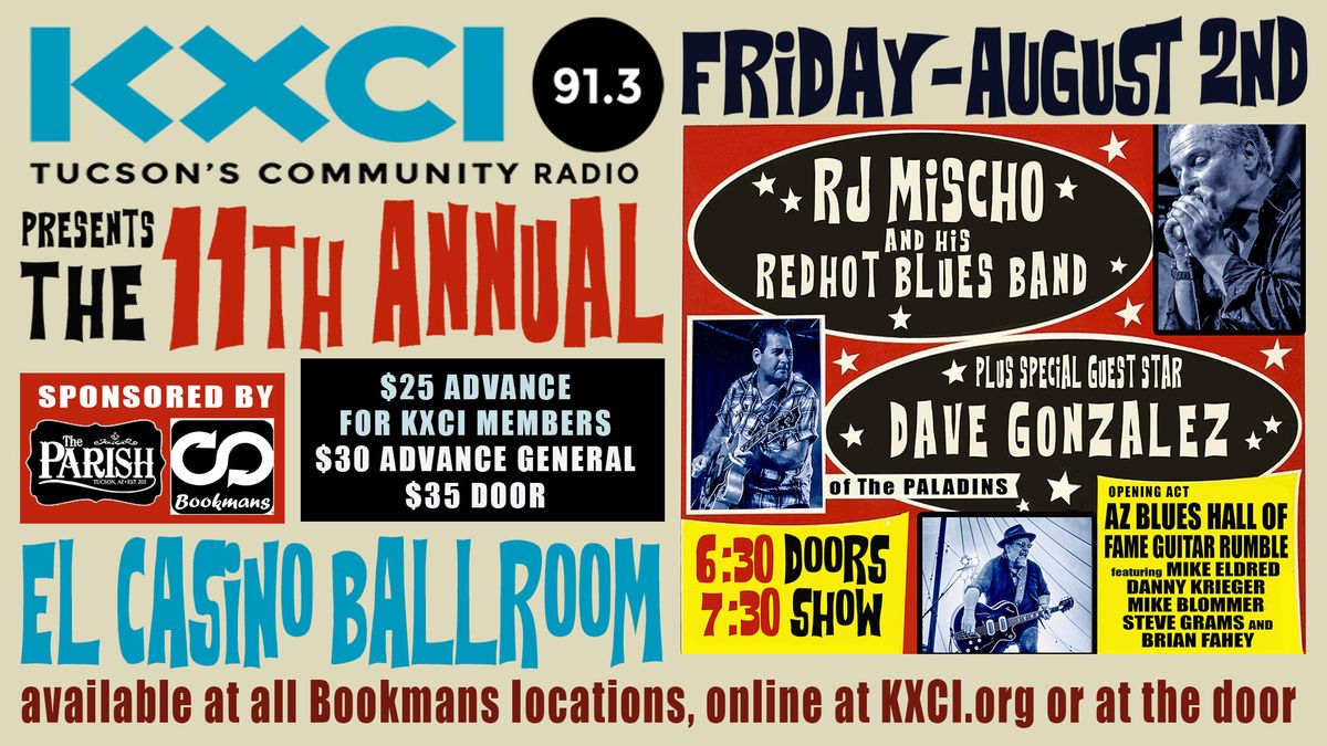 KXCI's House Rockin' Blues Review with RJ Mischo & His Red Hot Band+Guest Dave Gonzalez of Paladins
