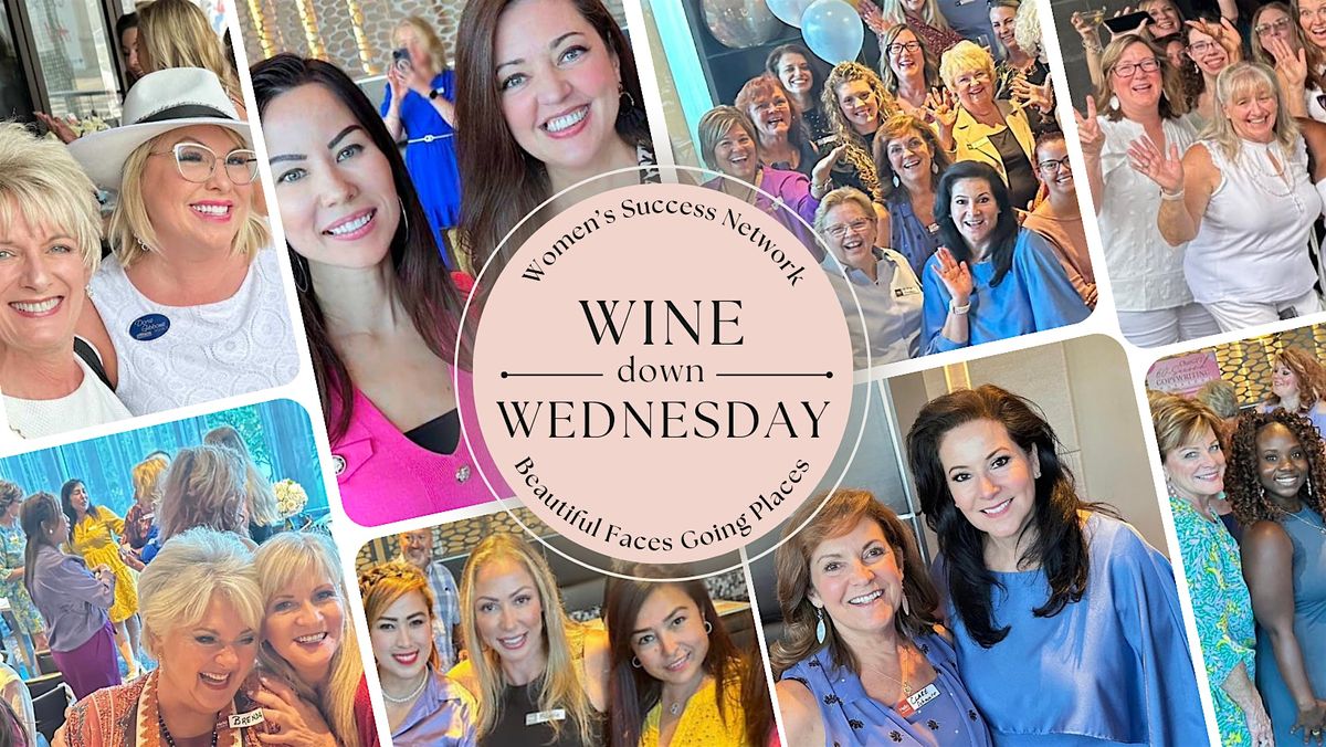 Wine Down Wednesday Networking Event - Own Your Vision2Success in 2025!