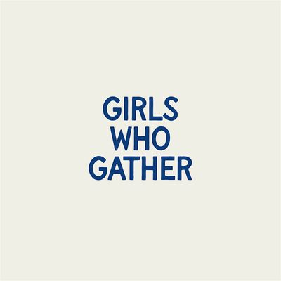 Girls Who Gather