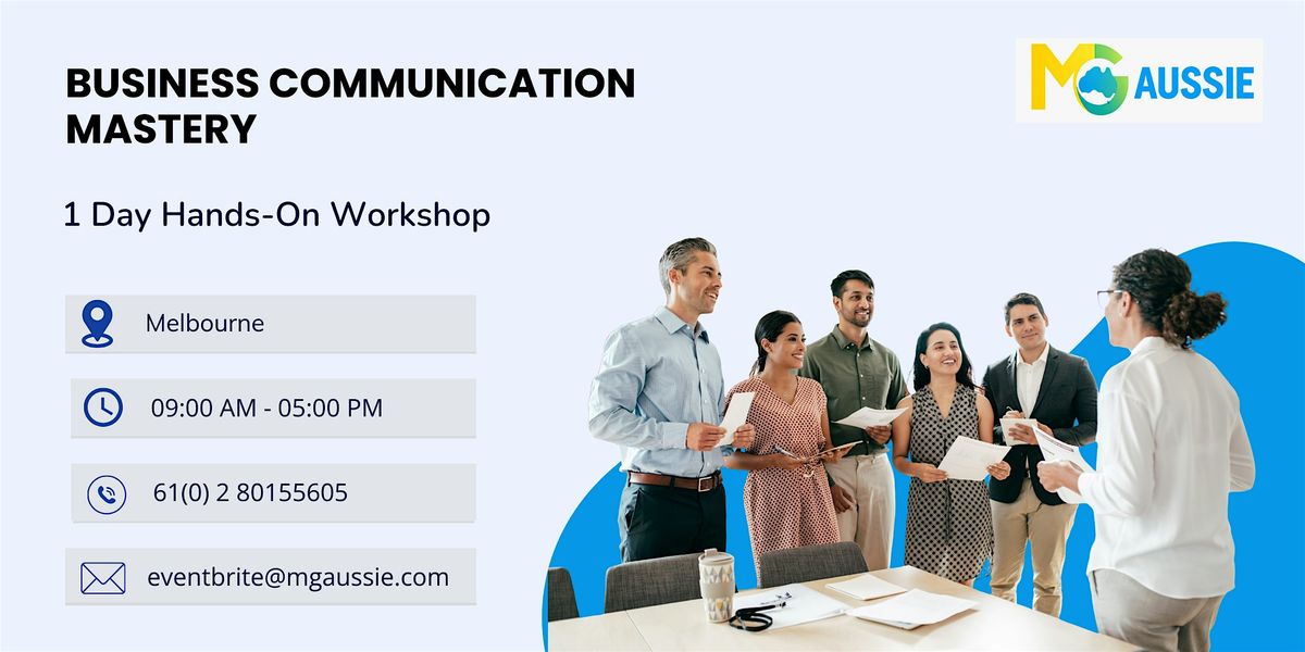 Business Communication Mastery \u2013 1 Day Hands-on Workshop in Melbourne