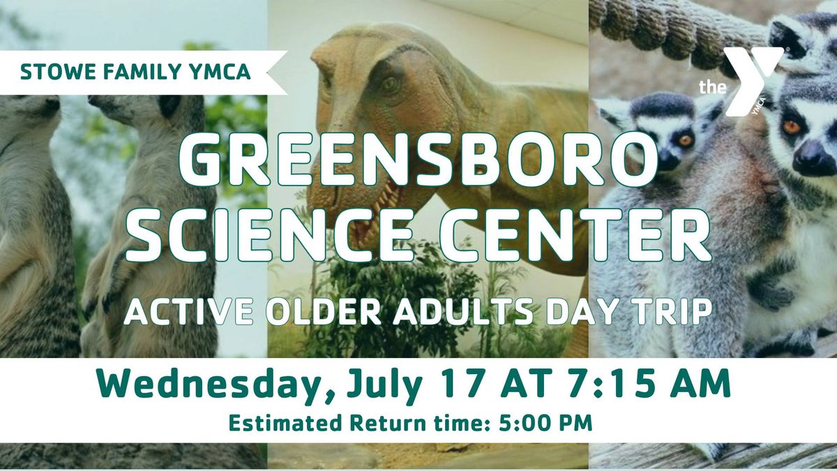 Greensboro Science Center - Active Older Adults Day Trip