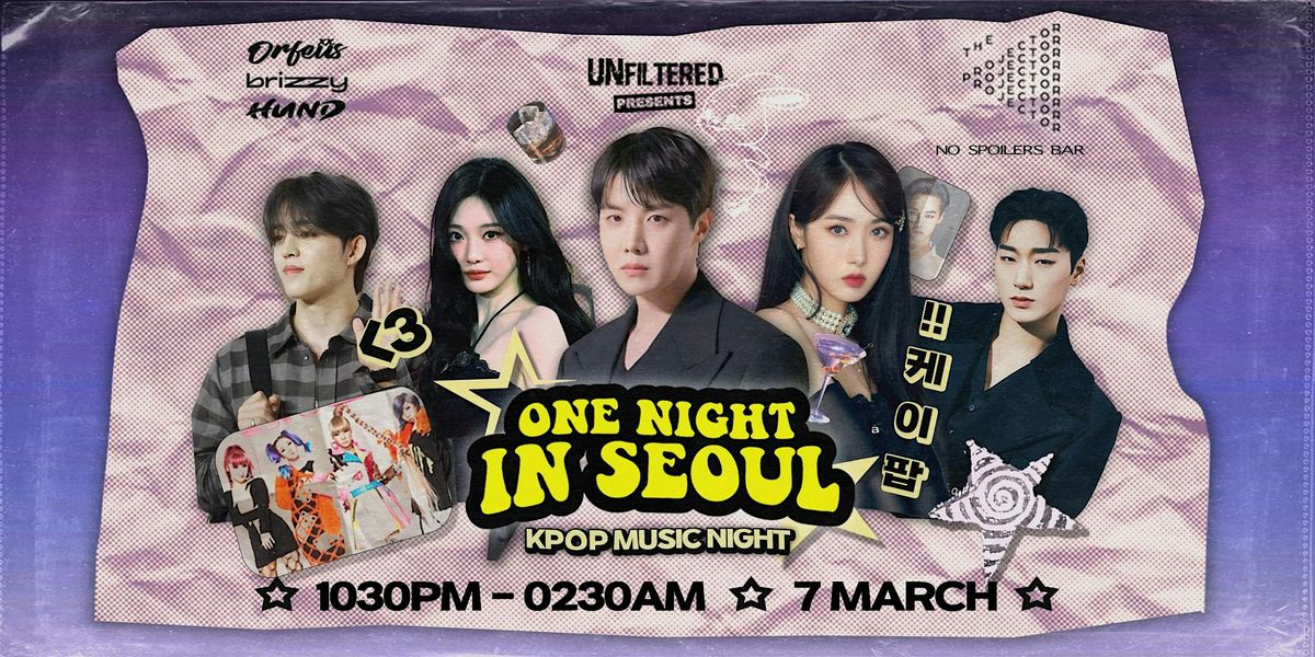 One Night in Seoul by UnfilteredPresents (7th Mar 2025)