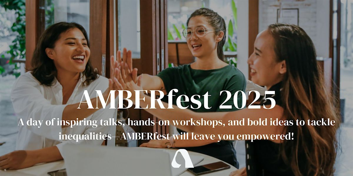 AMBERfest 2025: Empowerment Through Connection & Creativity