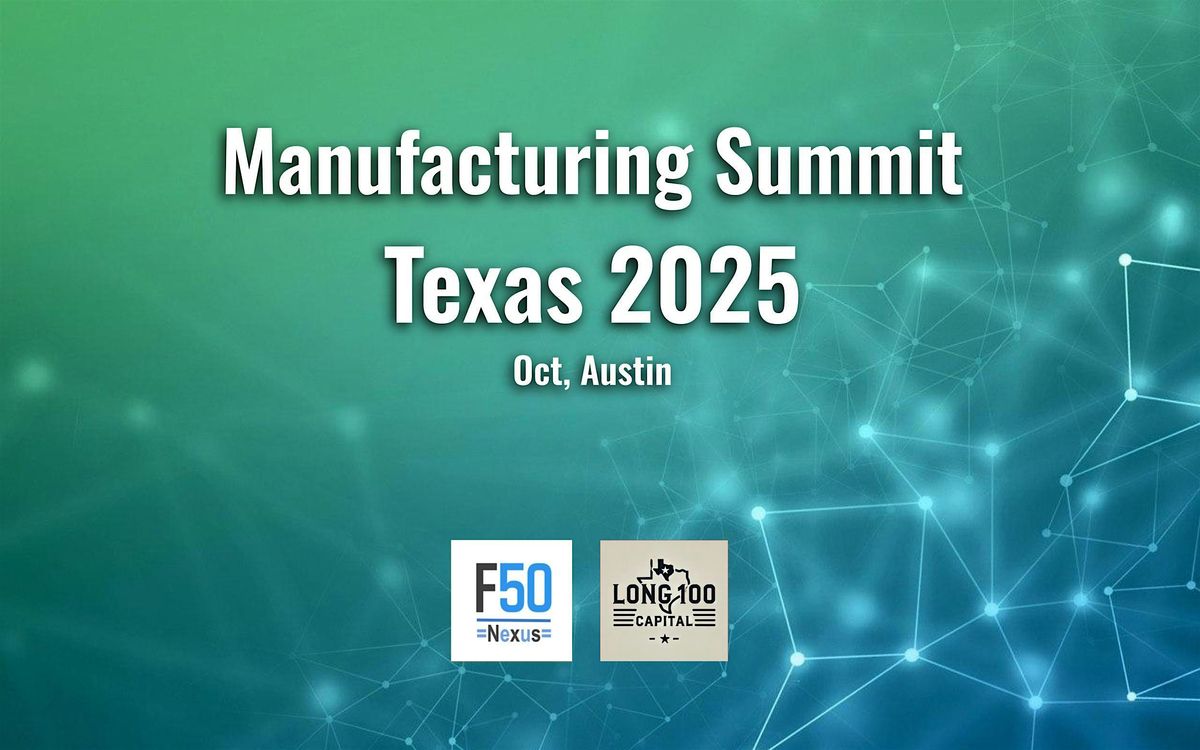 Manufacturing Summit - Texas 2025: Hardware Innovation