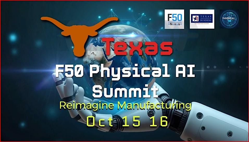 F50 Physical AI Summit - Texas 2025 : Reimagine Manufacturing