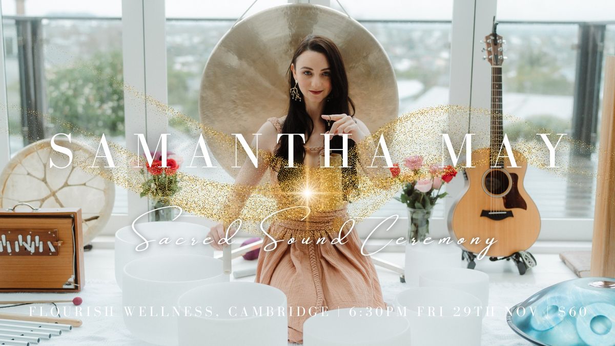 Samantha May - Sacred Sound Ceremony | Flourish Wellness, Cambridge 29.11.24