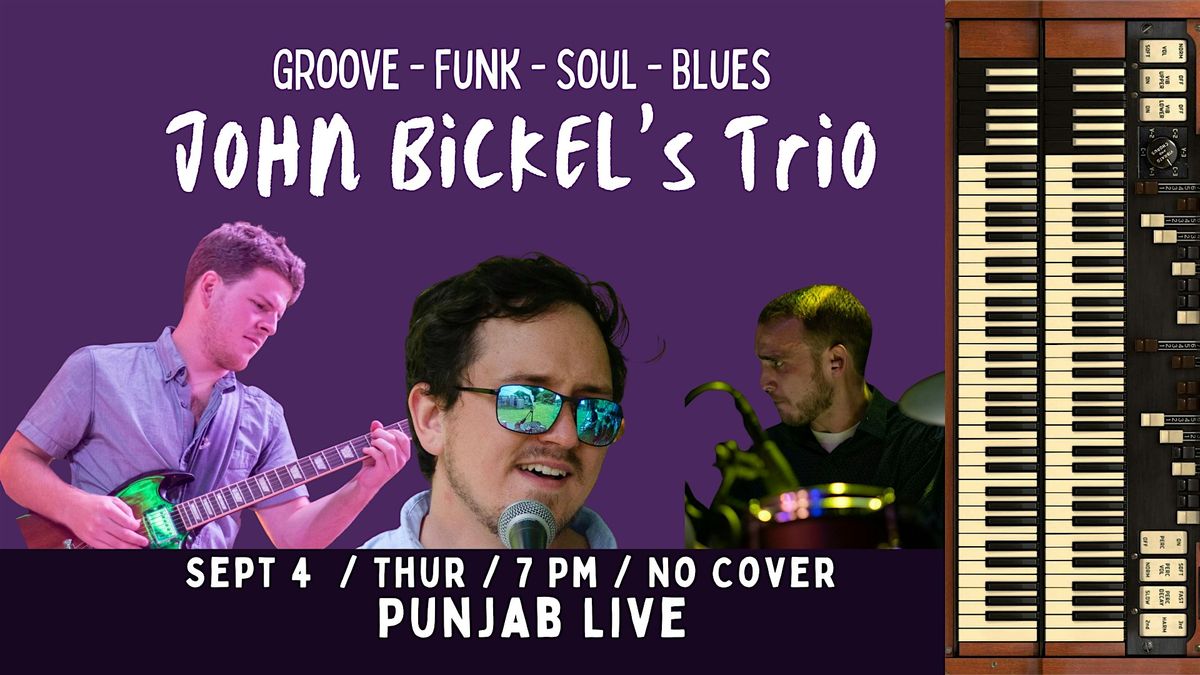 John Bickel's Hammond Organ Trio ~ Funk Soul Blue Jazz