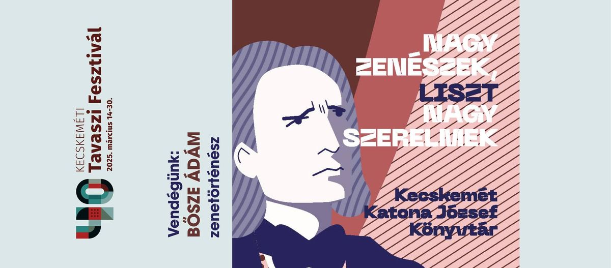 Nagy zen\u00e9szek, nagy szerelmek - Liszt Ferenc