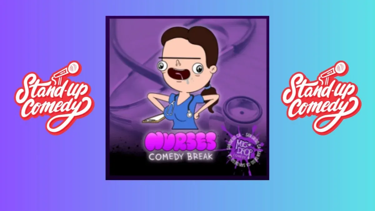 Nurse Comedy Break @ Mic Drop - FREE