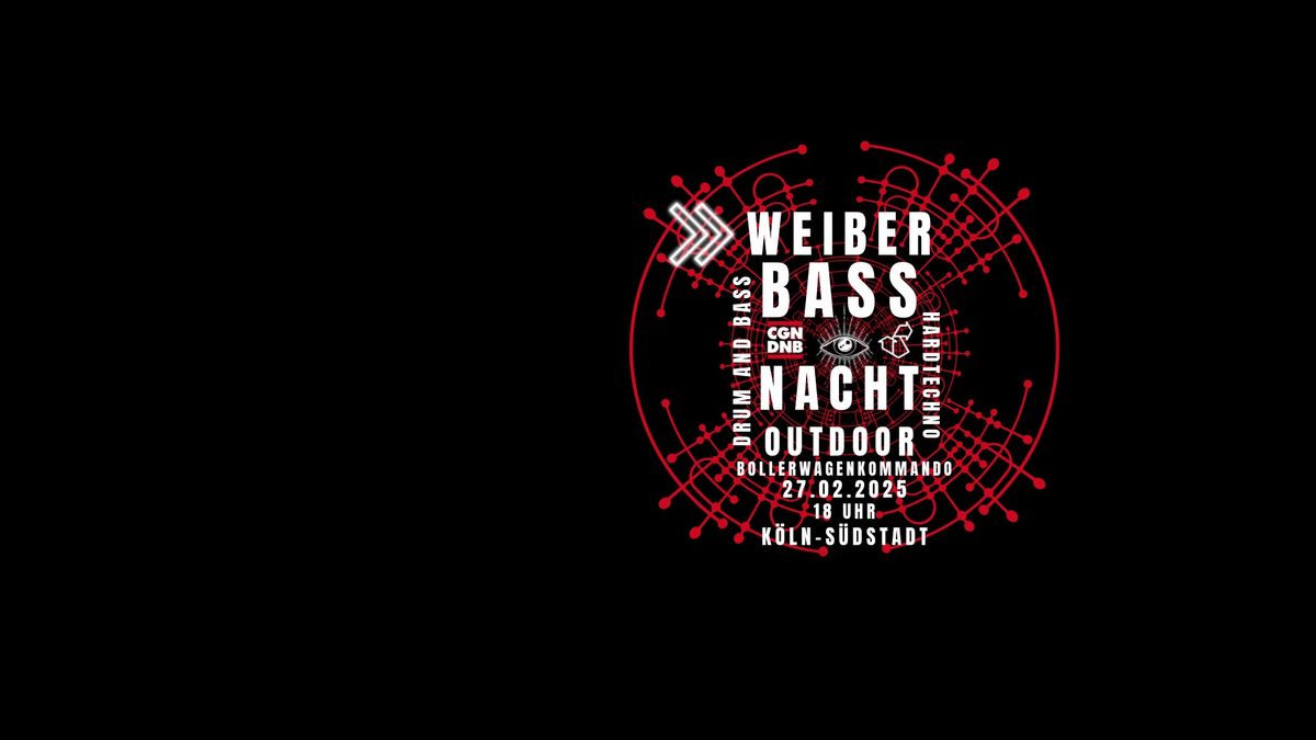 WeiberBassNacht Outdoor by CGN DNB & Shake Up + BOLLERWAGENKOMMANDO