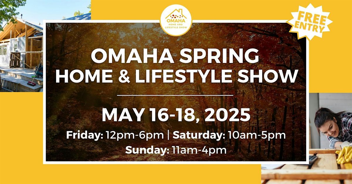 Omaha Spring Home & Lifestyle Show,  May 2025