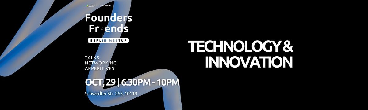 Founders & Friends Berlin Meetup - Technology & Innovation