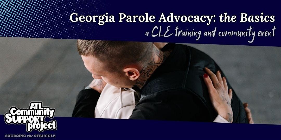 Georgia Parole Advocacy: the Basics