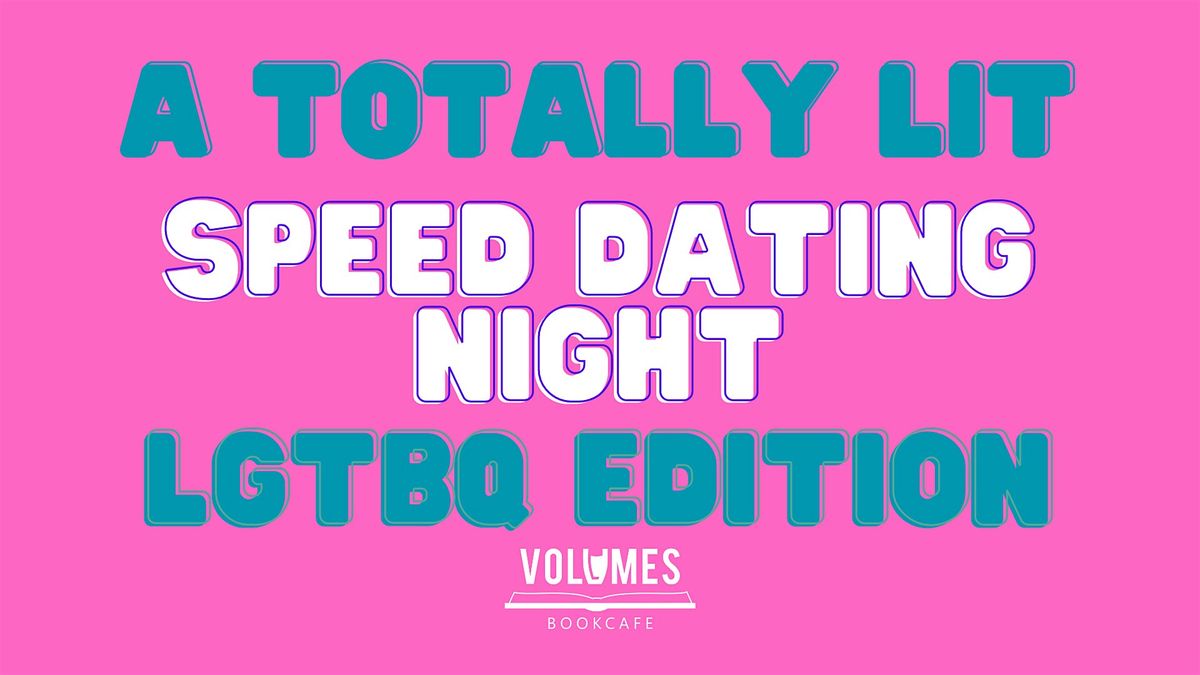 Totally Lit Speed Dating - LGTBQ Edition