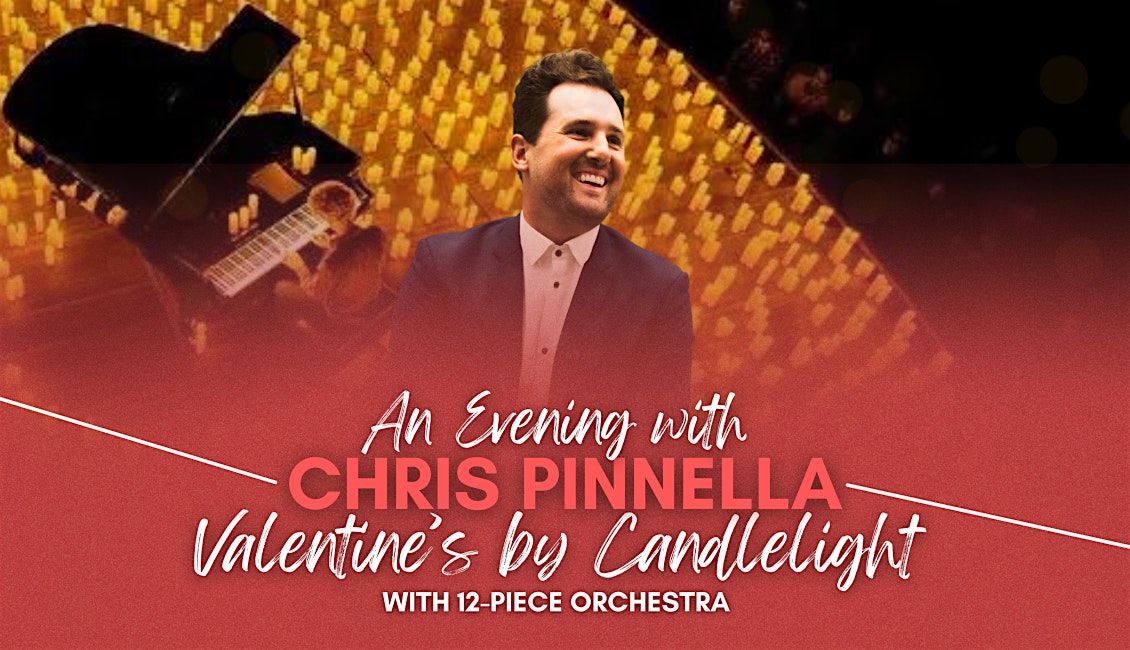 The STAR Centre presents: CHRIS PINNELLA: VALENTINE\u2019S BY CANDLELIGHT