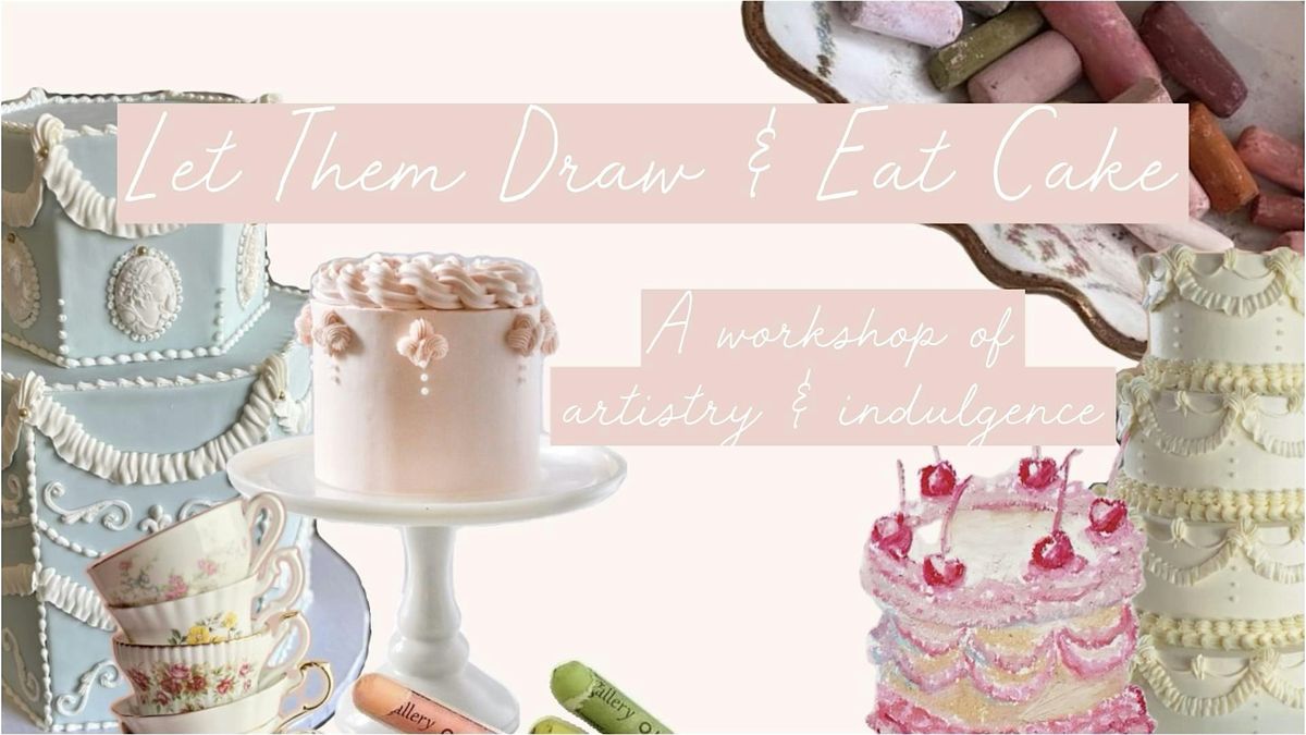 Let Them Draw & Eat Cake