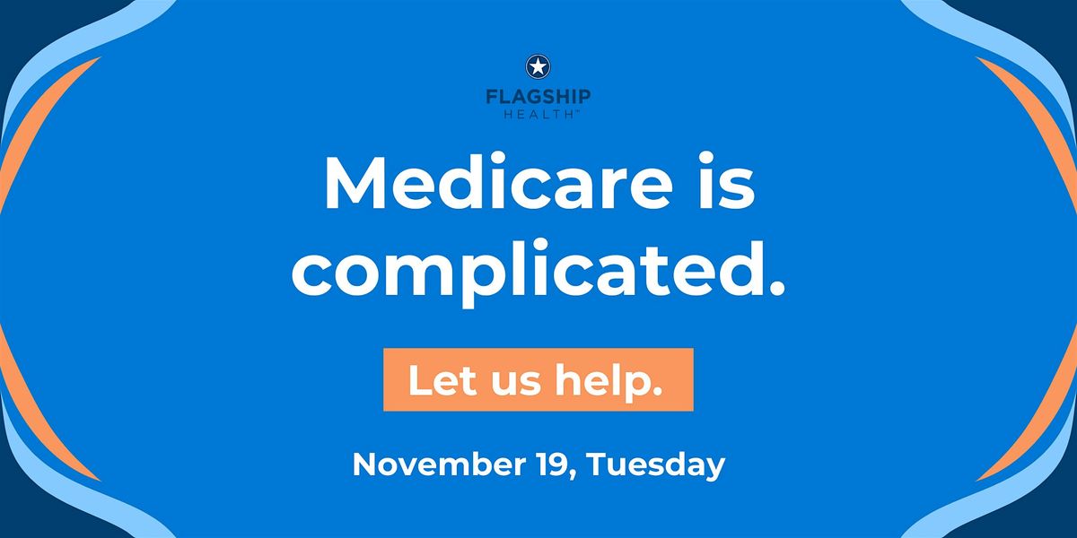 Medicare is complicated. Get support on November 19th.