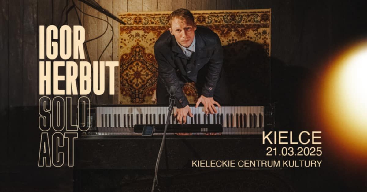 IGOR HERBUT SOLO | Kieleckie Centrum Kultury | 21 marca 2025