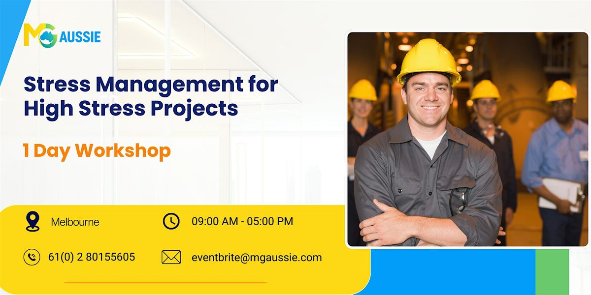 Stress Management for High-Stress Projects - 1 Day Workshop - Melbourne