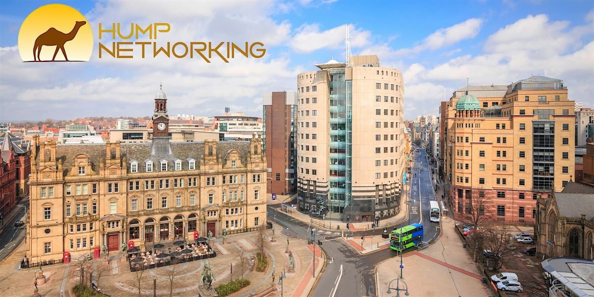 Hump Networking - Brand New Business Networking in Leeds City Centre