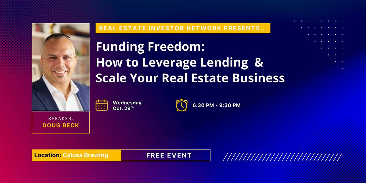Funding Freedom: How to Leverage Lending  & Scale Your Real Estate Business