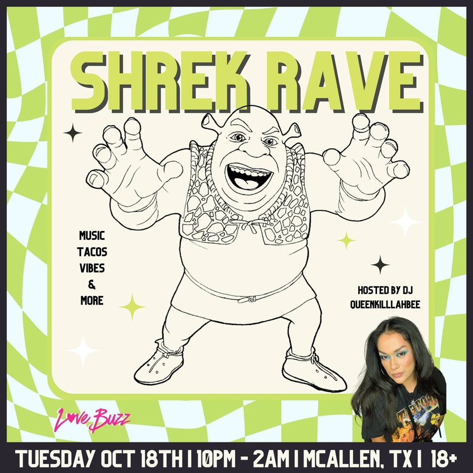 SHREK RAVE W DJ QUEENKILLAHBEE