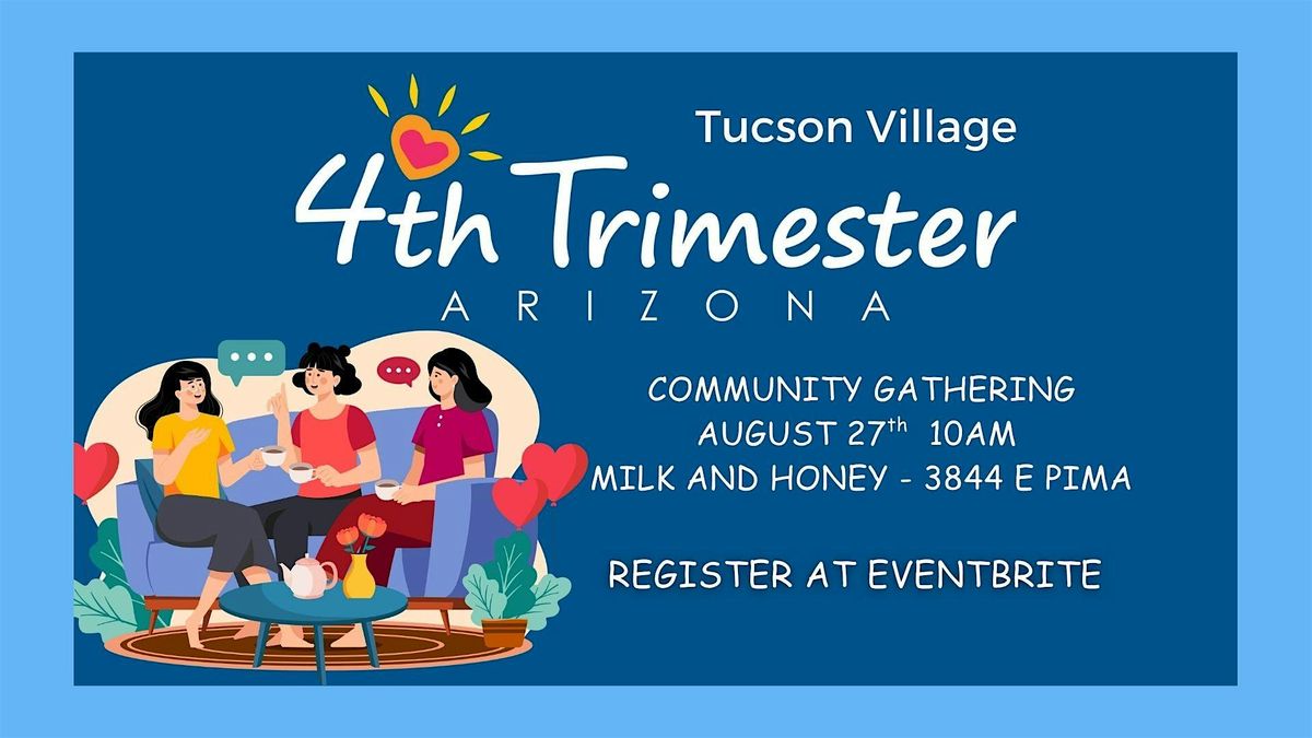 4th Trimester Az- Tucson Village - August