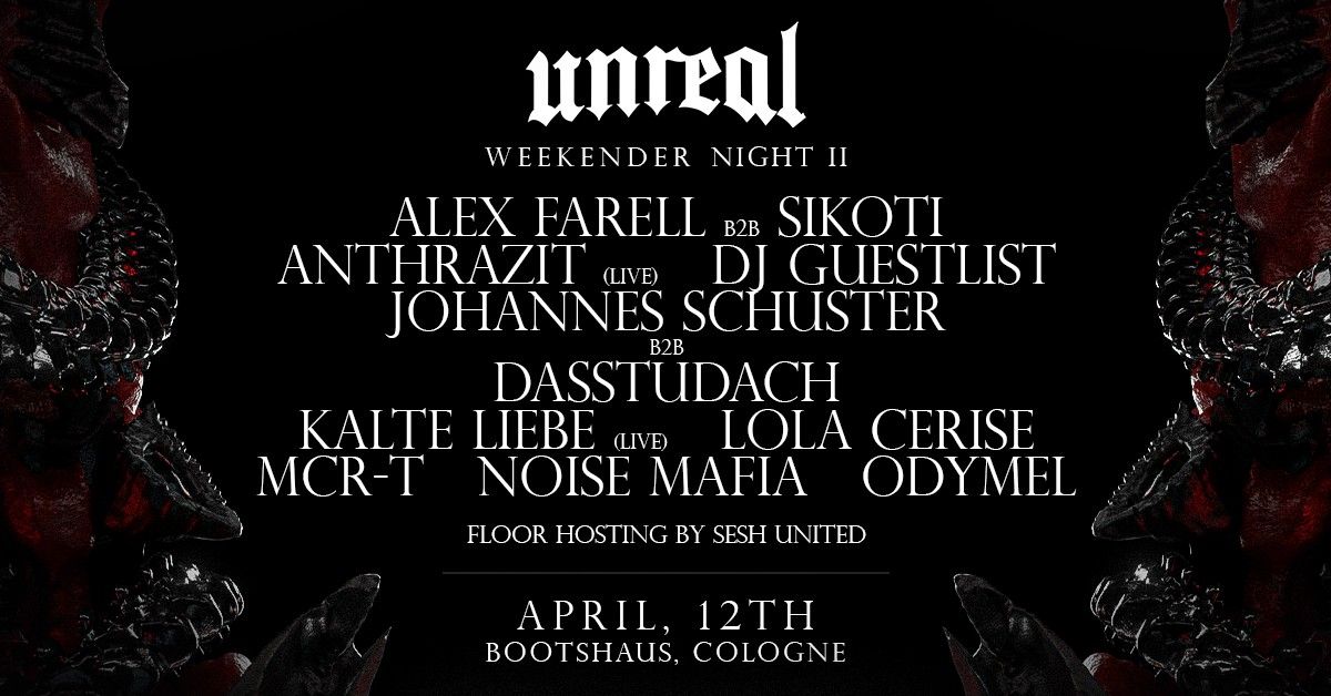 unreal WEEKENDER NIGHT II - Kalte Liebe (live), MCR-T, Odymel, uvm