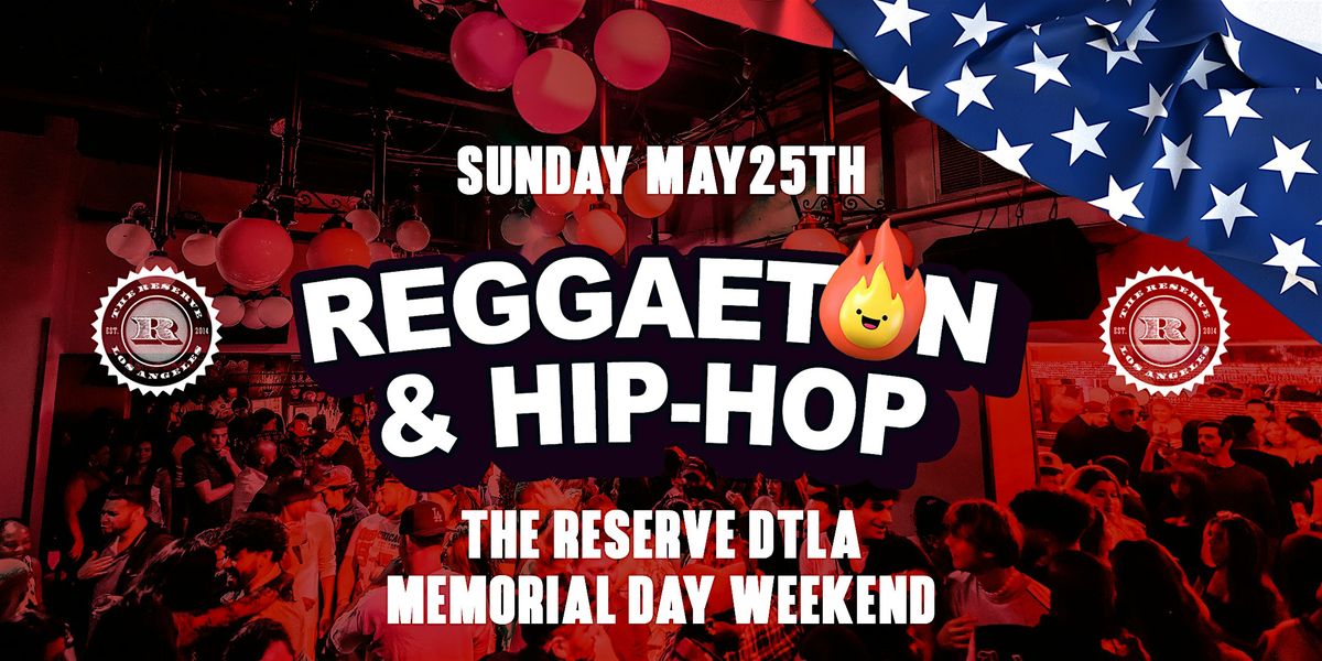 Labor Day Weekend: Reggaeton & Hip-Hop @ The Reserve DTLA!