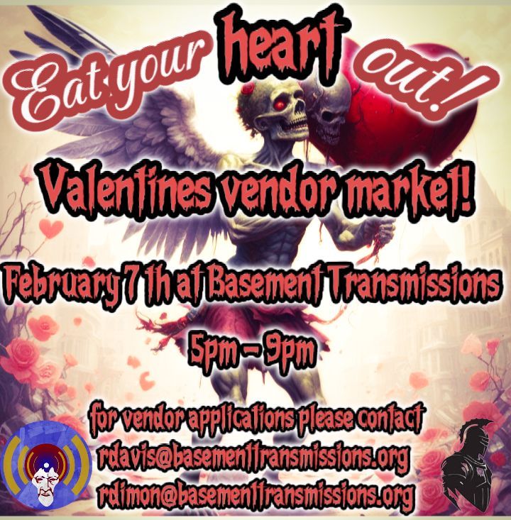 EAT YOUR HEART OUT Vendor Market at Basement Transmissions 