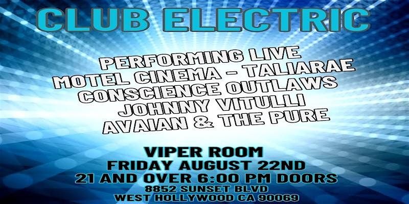 CLUB ELECTRIC VIPER ROOM FRIDAY AUGUST 22ND