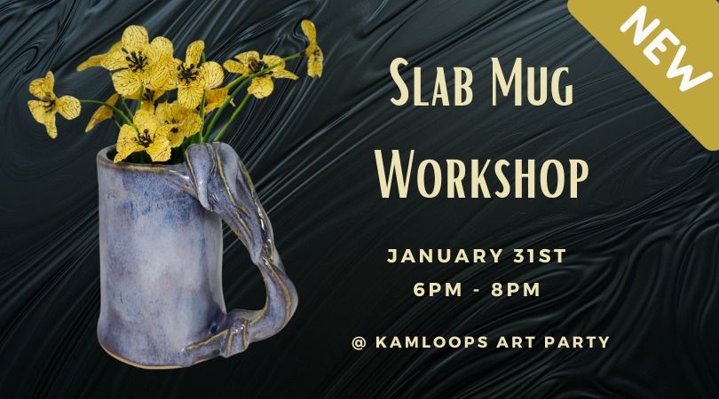 NEW!  Slab Mug Workshop 