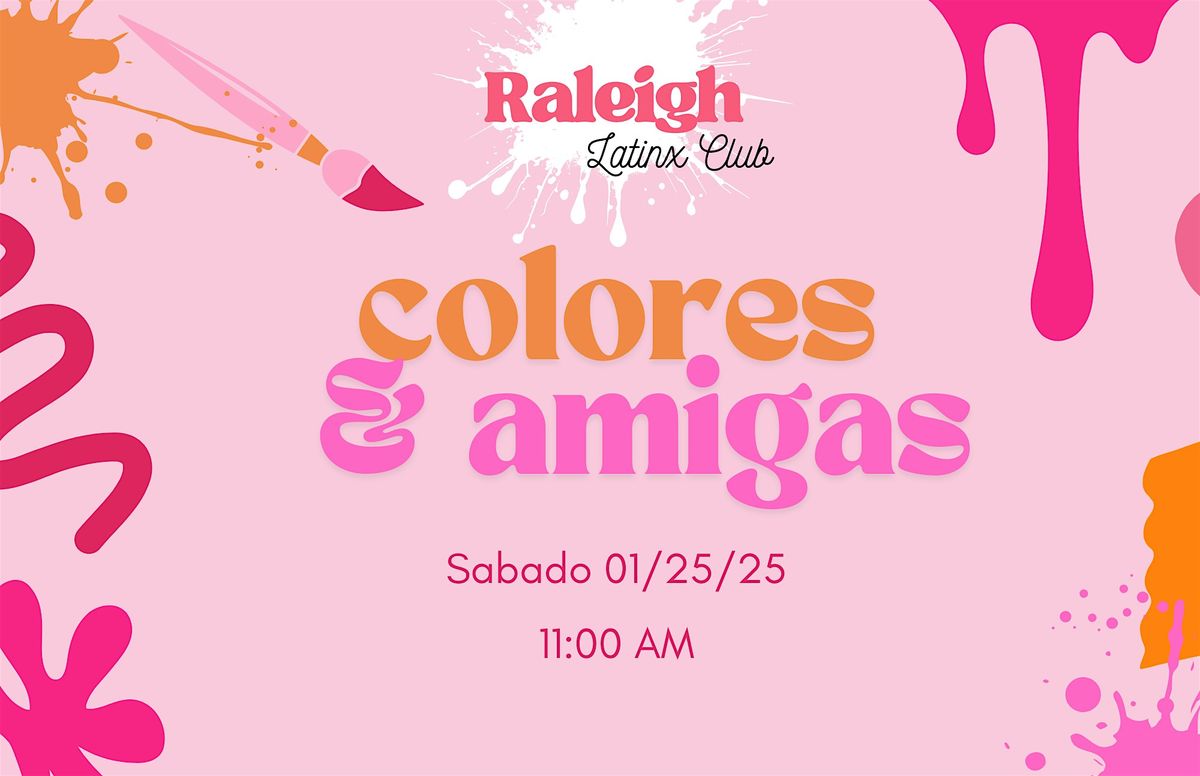 Colores & Amigas con Raleigh Latinx Club