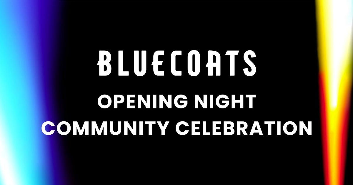 Bluecoats Opening Night Community Celebration