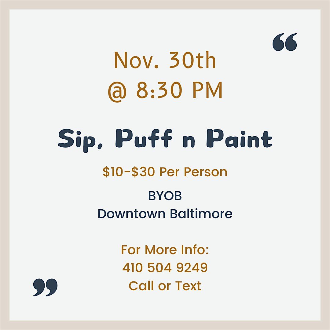 Sip, Puff n Paint @ Baltimore's BEST Art Gallery!