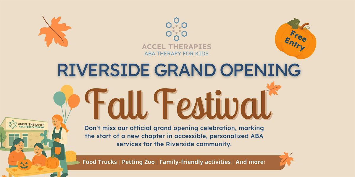 Family Fall Festival at Accel Therapies Riverside \u2013 Grand Opening Event!