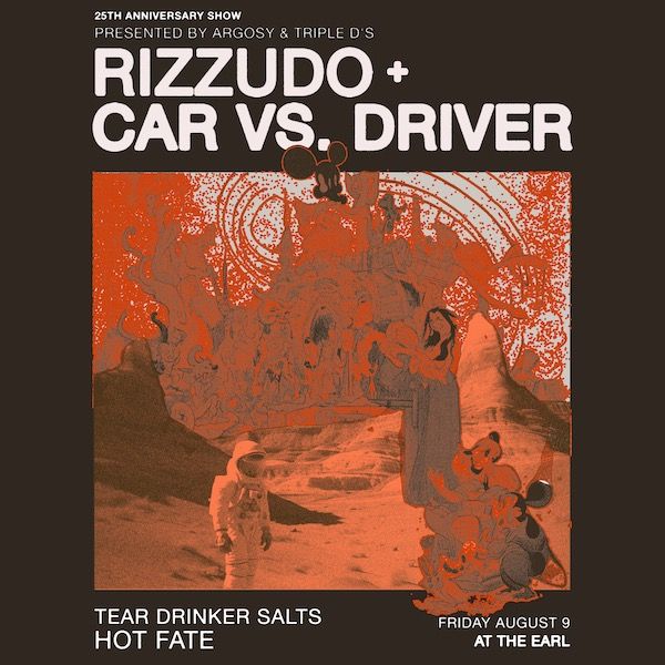 Rizzudo \/ Car vs. Driver \/ Tear Drinker Salts \/ Hot Fate at the EARL (EARL 25th)