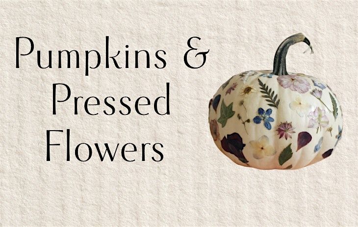 Pumpkins & Pressed Flowers