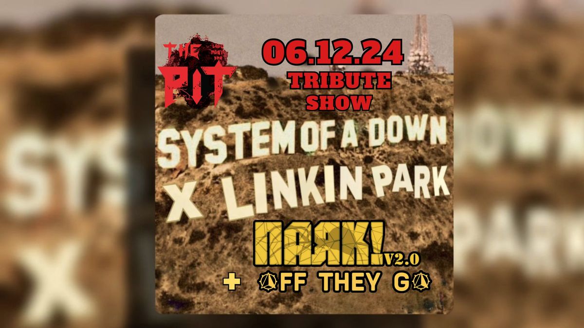 SYSTEM OF A DOWN + LINKIN PARK LIVE TRIBUTE at ThePit by PAYAK! + OFFTHEYGO