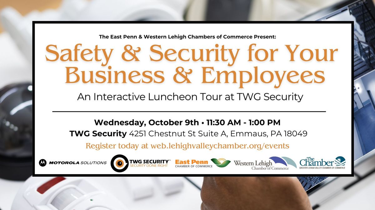 Safety & Security for Your Business & Employees - An Interactive Luncheon Tour at TWG Security