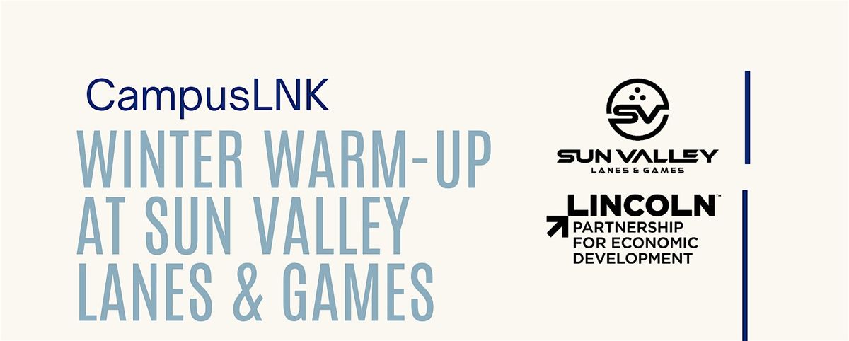 CampusLNK Winter Warm-Up At Sun Valley Lanes & Games
