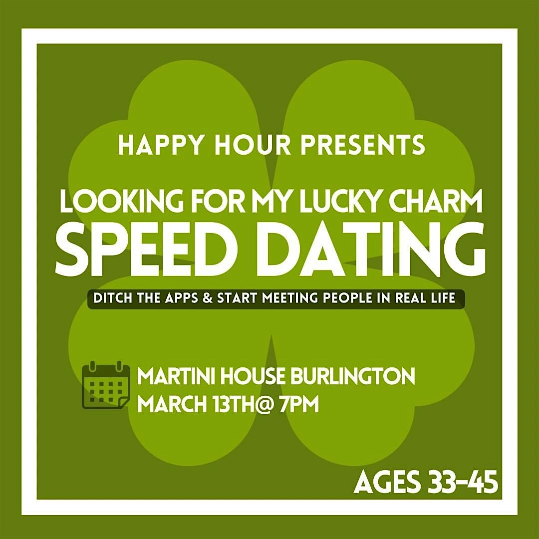 Looking for my Lucky Charm Speed Dating 33-45 @Martini House Burlington