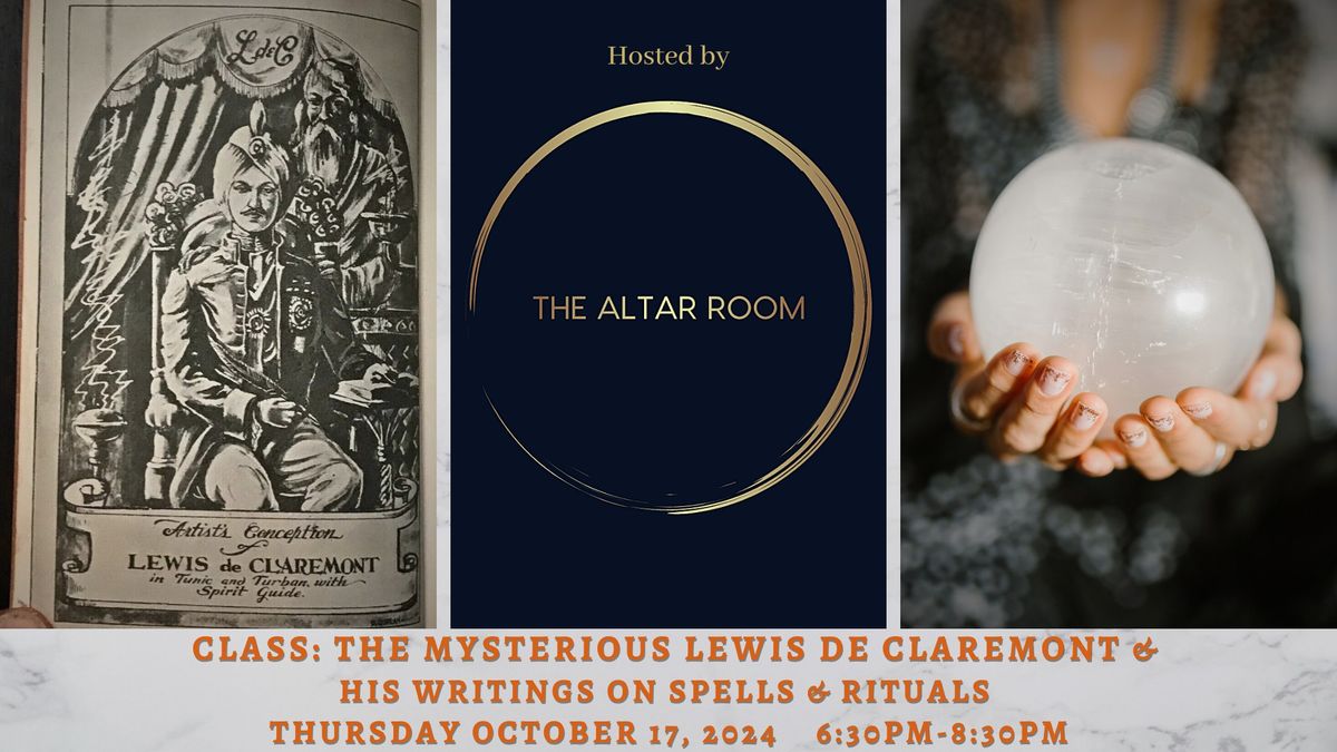 CLASS - The Mysterious Lewis de Claremont & His Writings on Spells and Rituals