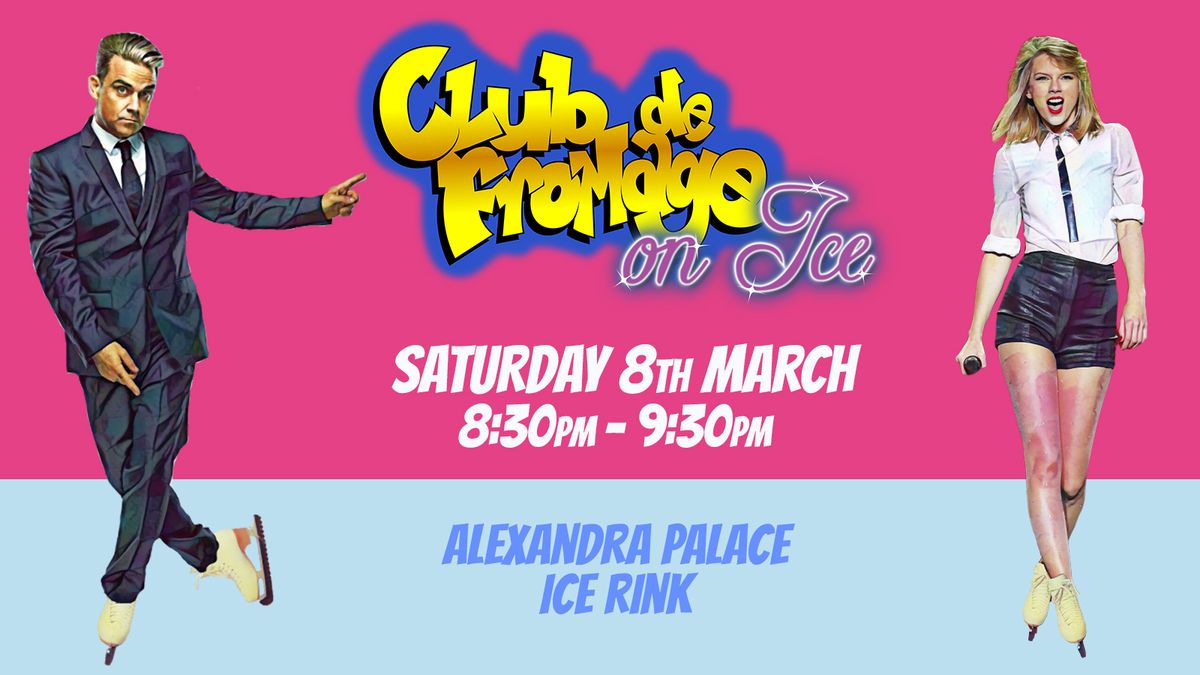 Fromage On Ice: 8th March - Ice Disco