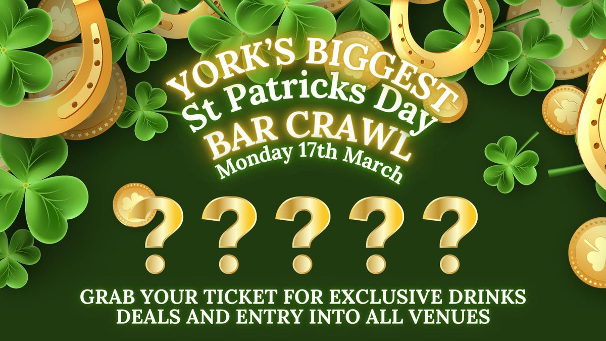 YORK'S BIGGEST ST PATRICKS DAY BAR CRAWL