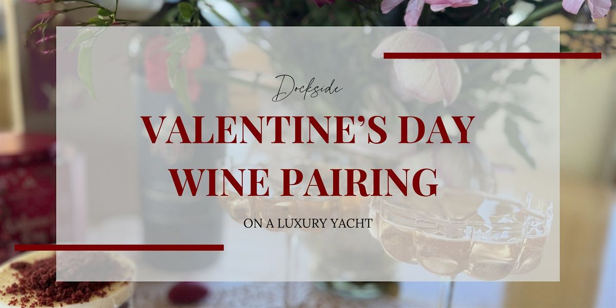 Valentine's Day Wine Pairing Aboard a Luxury Yacht