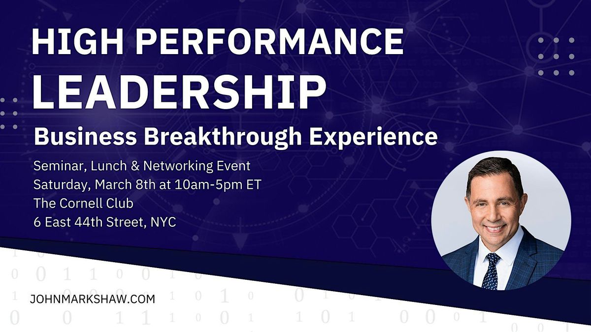 High Performance Leadership Business Breakthrough Experience