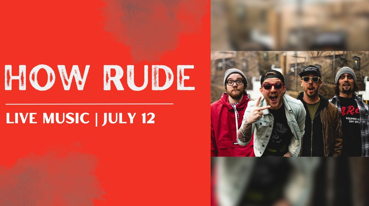 LIVE MUSIC: How Rude